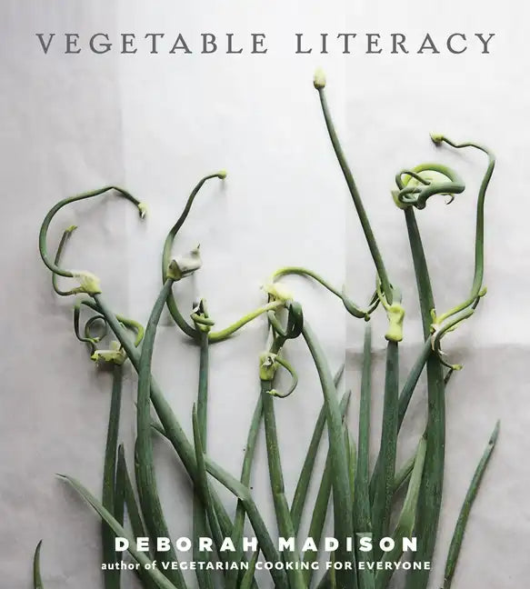 Vegetable Literacy: Cooking and Gardening with Twelve Families from the Edible Plant Kingdom, with Over 300 Deliciously Simple Recipes [A Cookbook] - Hardcover