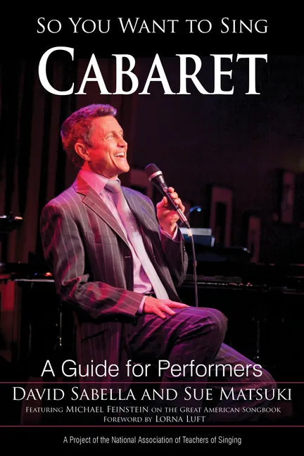 So You Want to Sing Cabaret: A Guide for Performers - Paperback