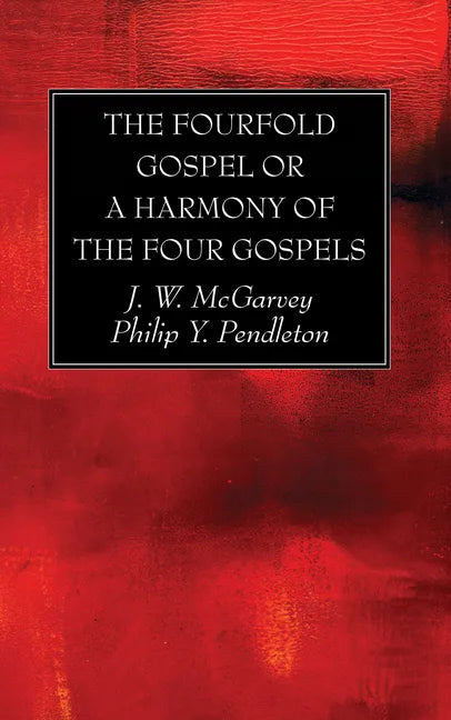 The Fourfold Gospel or a Harmony of the Four Gospels - Paperback