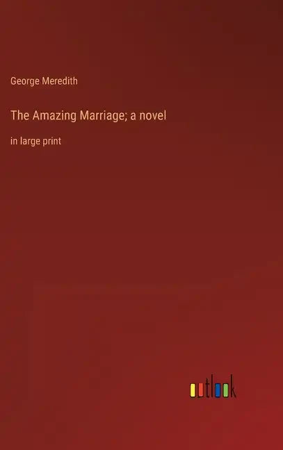 The Amazing Marriage; a novel: in large print - Hardcover