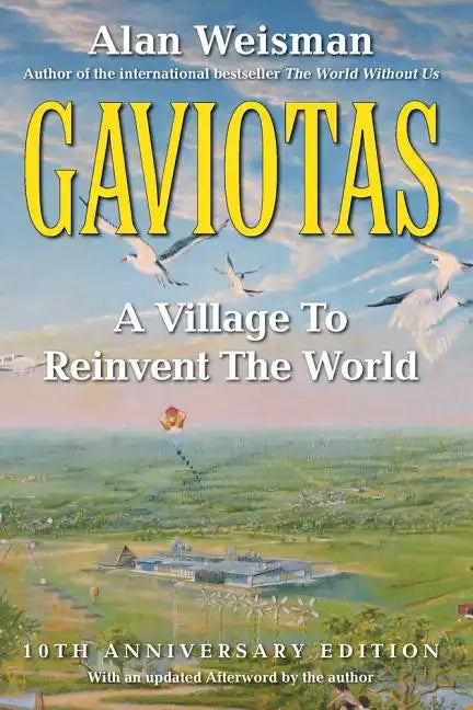 Gaviotas: A Village to Reinvent the World, 2nd Edition - Paperback
