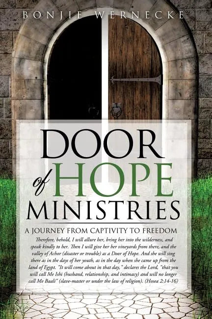 Door of Hope Ministries: A Journey from Captivity to Freedom - Paperback