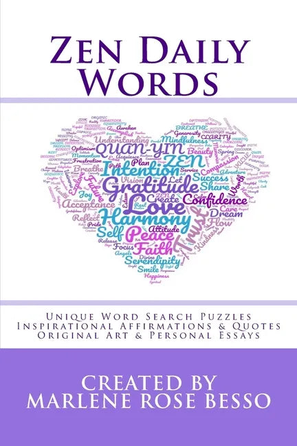 Zen Daily Words: Unique Word Search Puzzles, Inspirational Affirmations & Quotes, Original Art & Personal Essays - Paperback