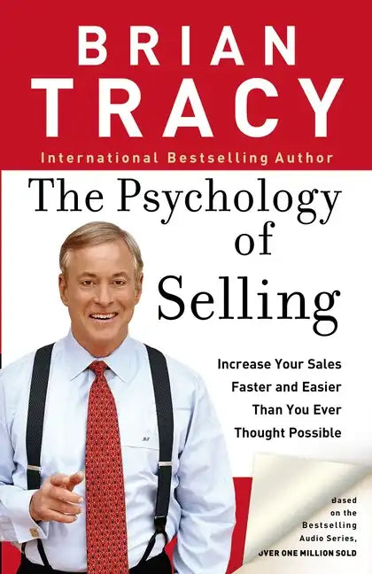 The Psychology of Selling: How to Sell More, Easier, and Faster Than You Ever Thought Possible - Paperback