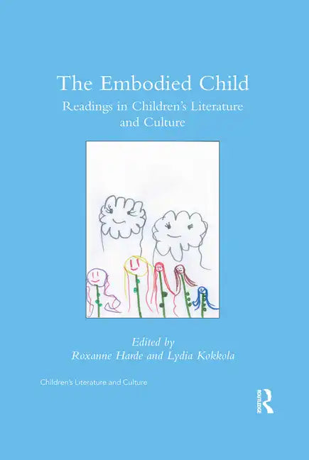 The Embodied Child: Readings in Children's Literature and Culture - Paperback