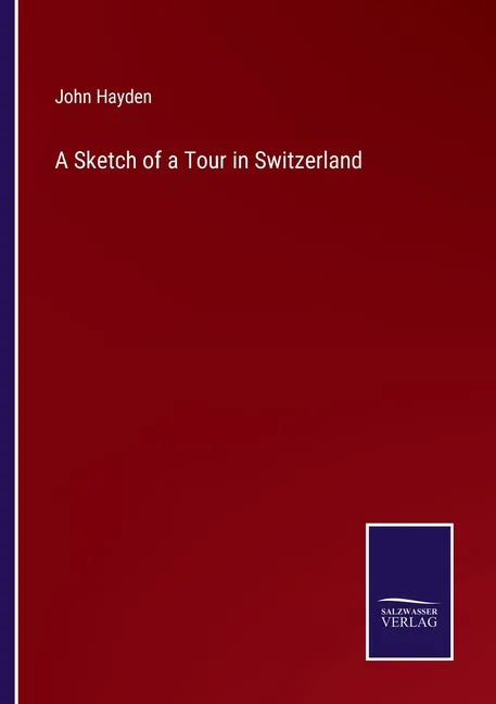 A Sketch of a Tour in Switzerland - Paperback