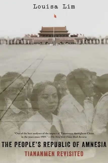 The People's Republic of Amnesia: Tiananmen Revisited - Paperback