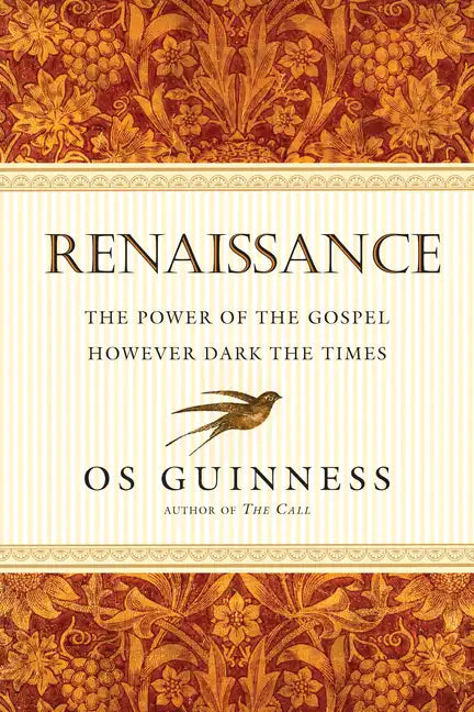 Renaissance: The Power of the Gospel However Dark the Times - Paperback