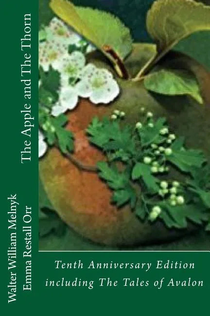 The Apple and the Thorn Tenth Anniversary Edition: A Tale of Avalon - Paperback
