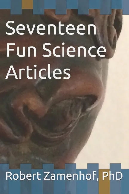 Seventeen Fun Science Articles: Reprinted with permission from the Vermont Standard newspaper - Paperback