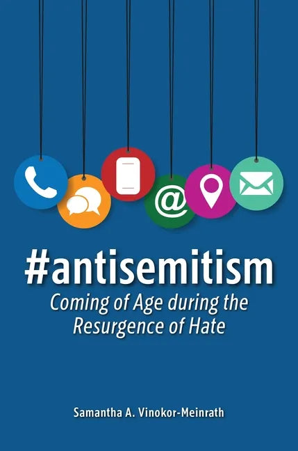 #Antisemitism: Coming of Age During the Resurgence of Hate - Hardcover