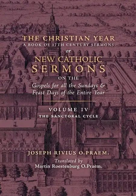 The Christian Year: Vol. 4 (The Sanctoral Cycle I) - Hardcover