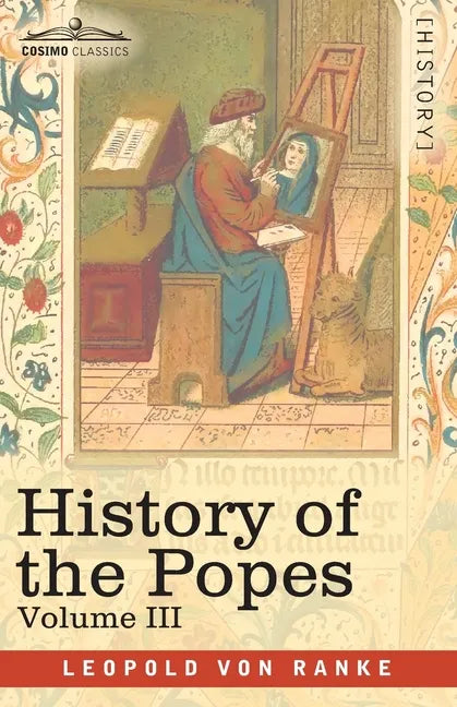 History of the Popes, Volume III: Their Church and State - Paperback
