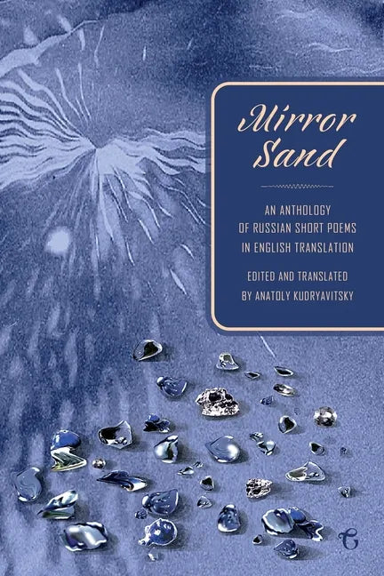 Mirror Sand: An Anthology of Russian Short Poems in English Translation (A Bilingual Edition) - Paperback