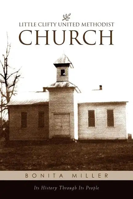 Little Clifty United Methodist Church: Its History Through Its People - Paperback