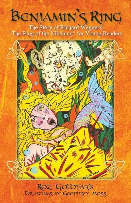 Benjamin's Ring: The Story of Richard Wagner's The Ring of the Nibelung for Young Readers - Paperback