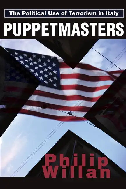 Puppetmasters: The Political Use of Terrorism in Italy - Paperback