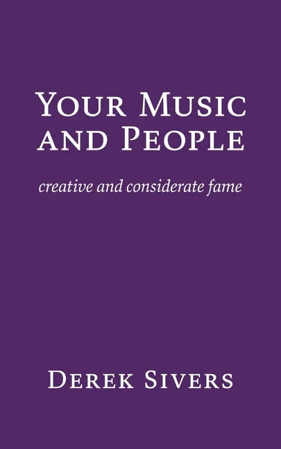Your Music and People: creative and considerate fame - Paperback