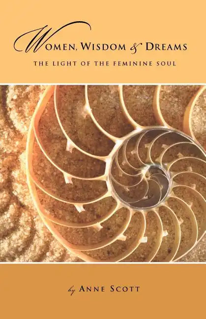 Women, Wisdom & Dreams: The Light of the Feminine Soul - Paperback