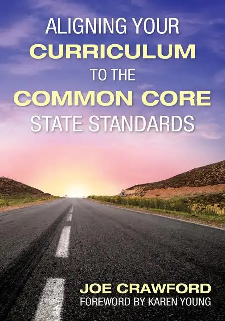 Aligning Your Curriculum to the Common Core State Standards - Paperback