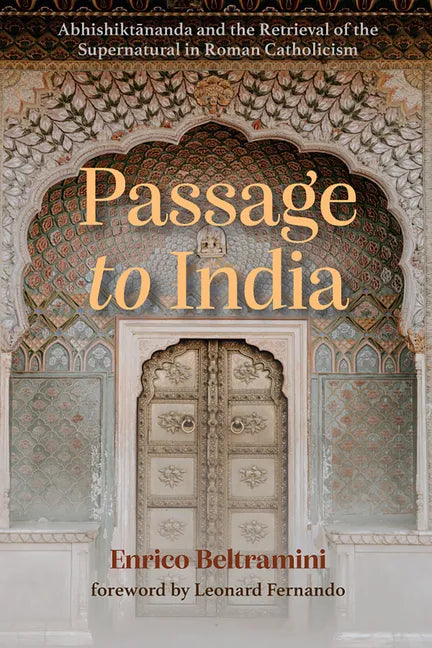 Passage to India: Abhishiktānanda and the Retrieval of the Supernatural in Roman Catholicism - Paperback