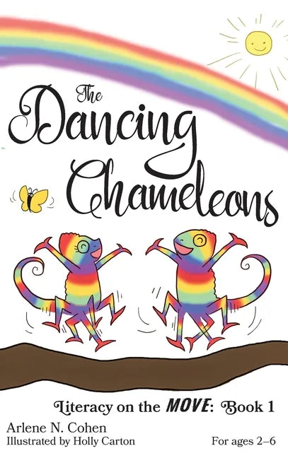 The Dancing Chameleons: Literacy on the Move: Book 1 - Hardcover