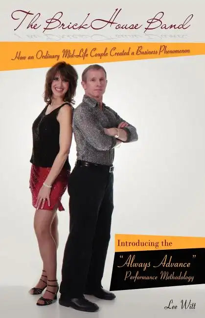The Brickhouse Band: How an Ordinary Mid-Life Couple Created a Business Phenomenon - Paperback