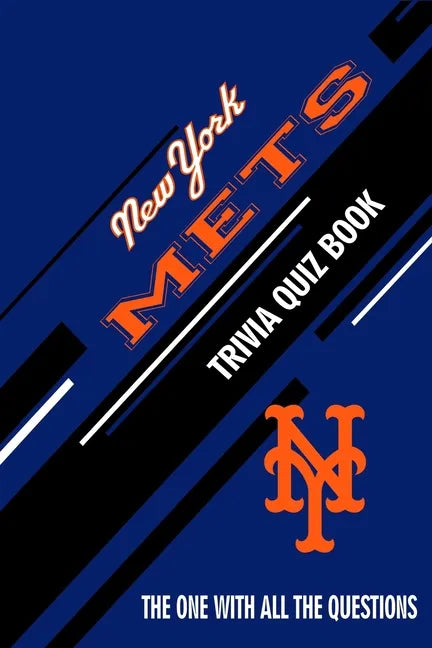 New York Mets Trivia Quiz Book: The One With All The Questions - Paperback
