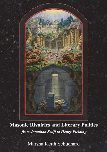 Masonic Rivalries and Literary Politics: From Jonathan Swift to Henry Fielding - Paperback
