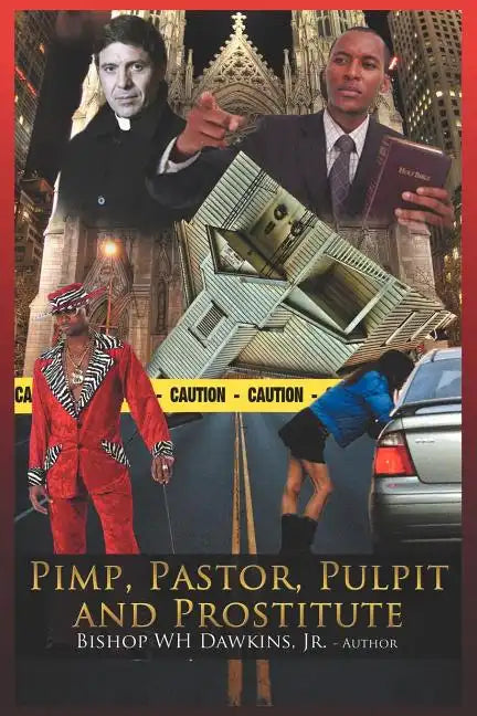 Pimps, Pastors, Pulpits and Prostitutes: The Naked Truth - Paperback