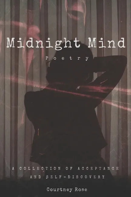 Midnight Mind Poetry: A Collection of Acceptance and Self-Discovery - Paperback