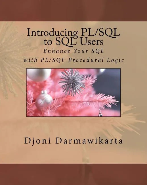 Introducing PL/SQL to SQL Users: Enhance Your SQL with PL/SQL Procedural Logic - Paperback