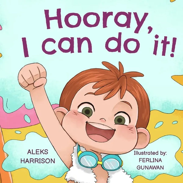 Hooray, I can do it!: Children's Book About Not Giving Up, Developing Perseverance and Managing Frustration - Paperback