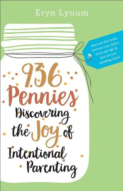 936 Pennies: Discovering the Joy of Intentional Parenting - Paperback