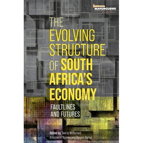 The Evolving Structure of South Africa's Economy: Faultlines and Futures - Paperback