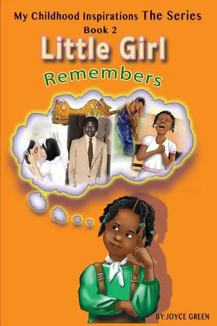 My Childhood Inspirations The Series: Little Girl Remembers - Paperback