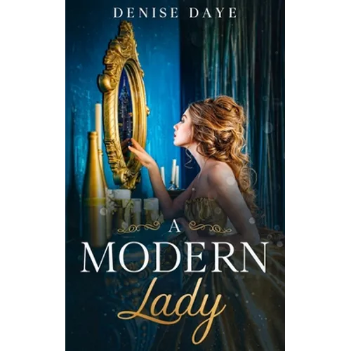 A Modern Lady Lost in Time: A Contemporary, Feel-Good Time Travel Romance - Paperback