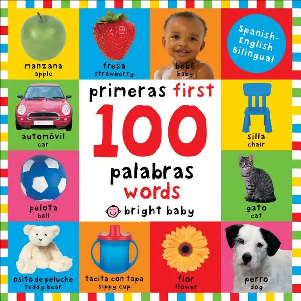 First 100 Words / Primera 100 Palabras (Bilingual): Primeras 100 Palabras - Spanish-English Bilingual - Board Book