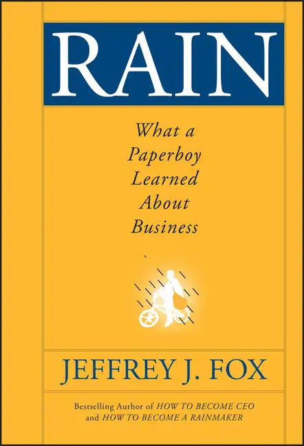 Rain: What a Paperboy Learned about Business - Hardcover