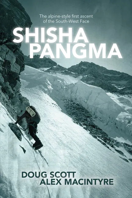 Shishapangma: The alpine-style first ascent of the south-west face - Paperback