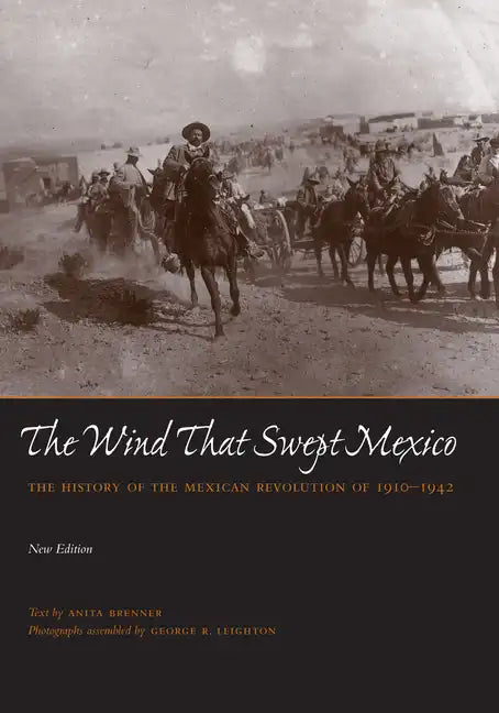 The Wind That Swept Mexico: The History of the Mexican Revolution of 1910-1942 - Paperback