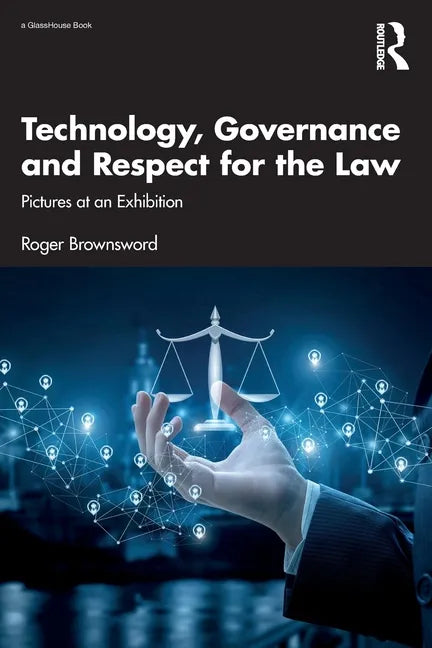 Technology, Governance and Respect for the Law: Pictures at an Exhibition - Paperback