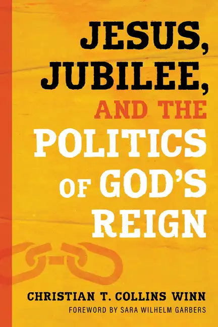 Jesus, Jubilee, and the Politics of God's Reign - Paperback