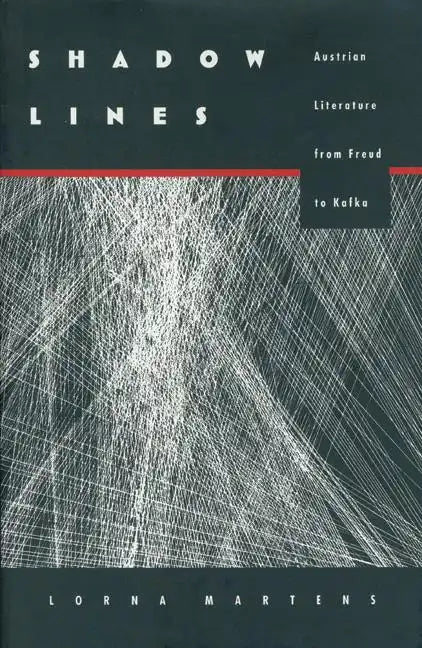 Shadow Lines: Austrian Literature from Freud to Kafka - Hardcover