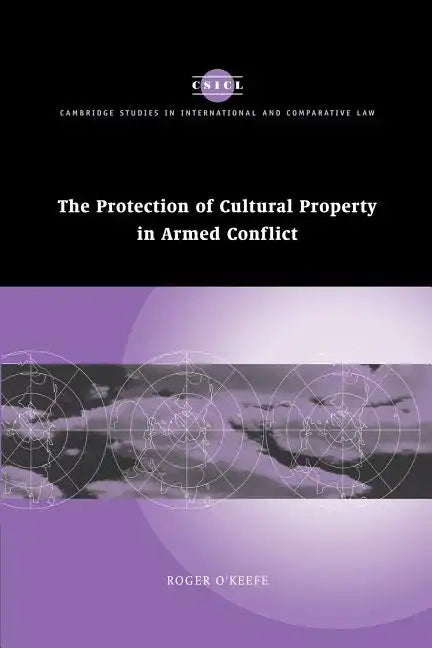 The Protection of Cultural Property in Armed Conflict - Paperback
