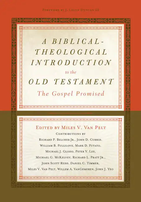A Biblical-Theological Introduction to the Old Testament: The Gospel Promised - Hardcover