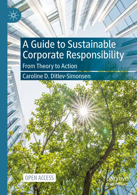 A Guide to Sustainable Corporate Responsibility: From Theory to Action - Paperback