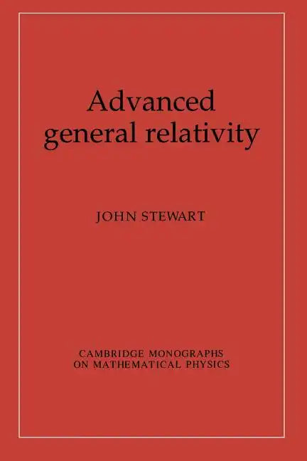 Advanced General Relativity - Paperback
