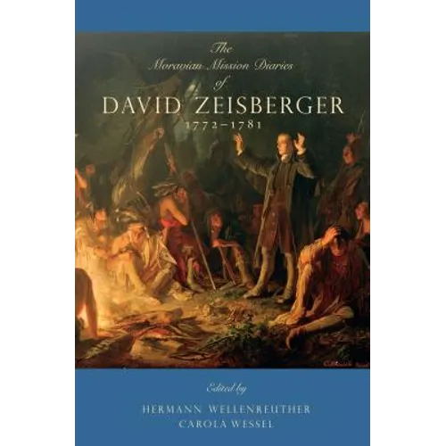 The Moravian Mission Diaries of David Zeisberger: 1772-1781 - Paperback
