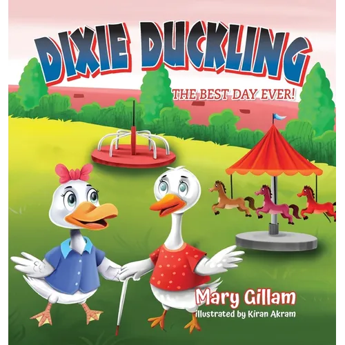 Dixie Duckling: The Best Day Ever! - Hardcover